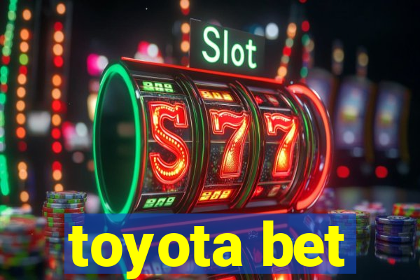 toyota bet